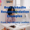 LinkedIn recommendation examples