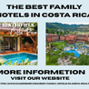 Guide to Family-Friendly Hotels in Costa Rica